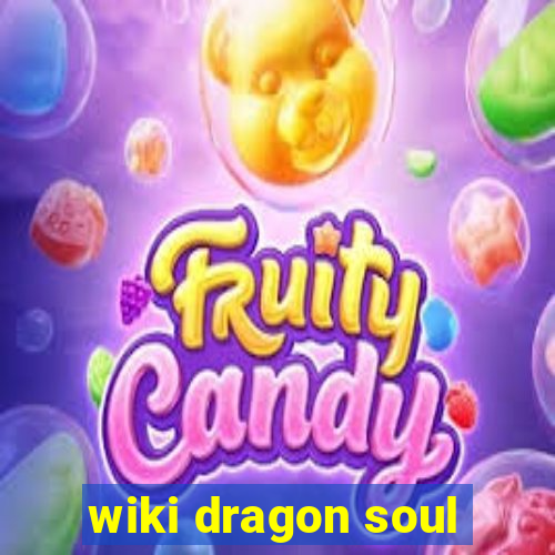 wiki dragon soul